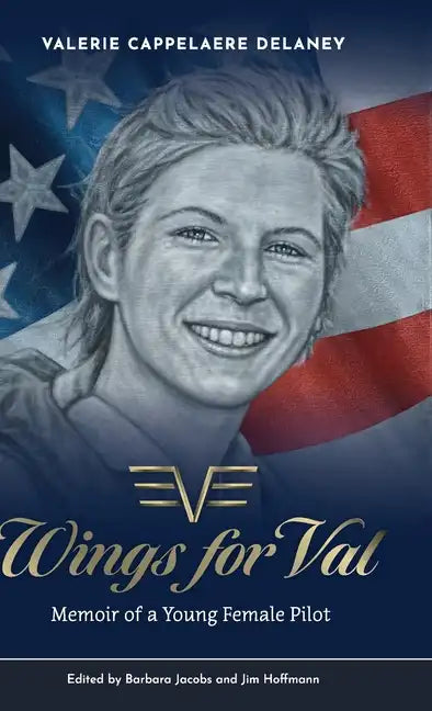 Wings for Val: Memoir of a Young Female Pilot - Hardcover
