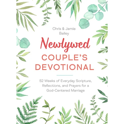 Newlywed Couple's Devotional: 52 Weeks of Everyday Scripture, Reflections, and Prayers for a God-Centered Marriage - Hardcover
