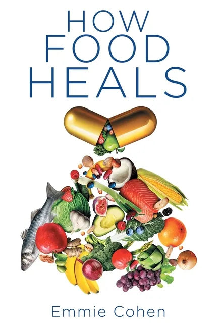How Food Heals - Hardcover