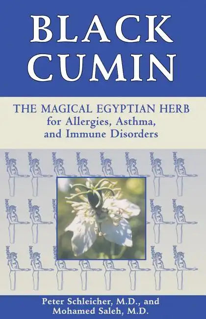 Black Cumin: The Magical Egyptian Herb for Allergies, Asthma, Skin Conditions, and Immune Disorders - Paperback