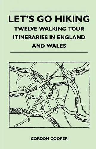 Let's Go Hiking - Twelve Walking Tour Itineraries in England and Wales - Paperback