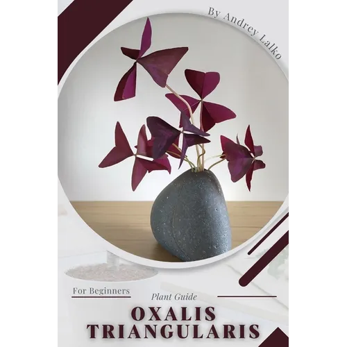 Oxalis triangularis: Plant Guide - Paperback