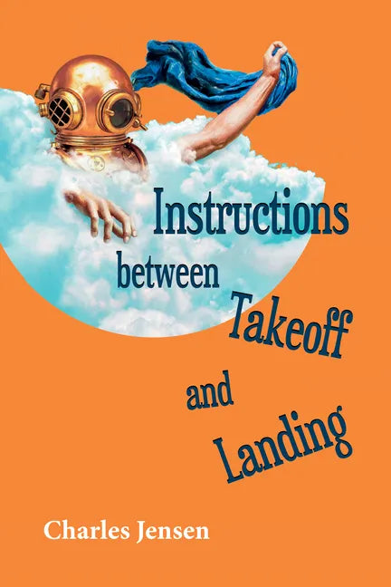 Instructions Between Takeoff and Landing: Poems - Paperback