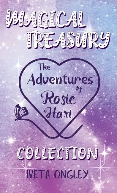 Magical Treasury: The Adventures of Rosie Hart Collection - Hardcover