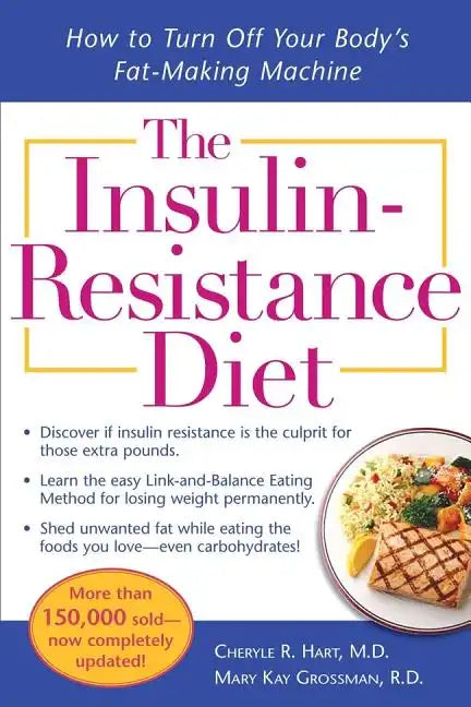 The Insulin-Resistance Diet--Revised and Updated: How to Turn Off Your Body's Fat-Making Machine - Paperback