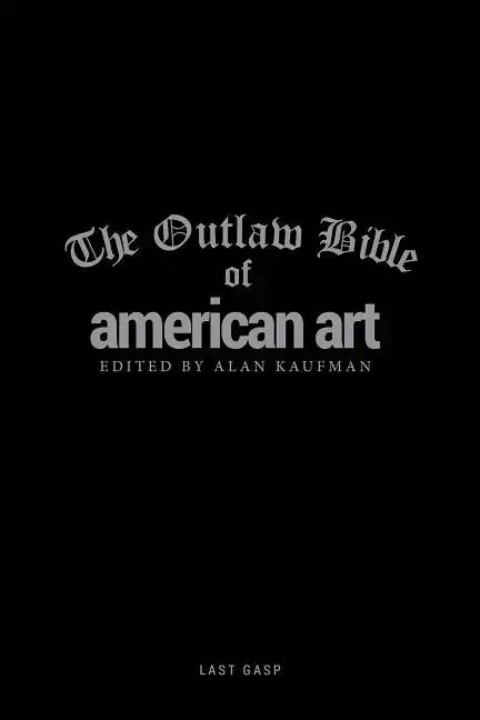 The Outlaw Bible of American Art - Hardcover