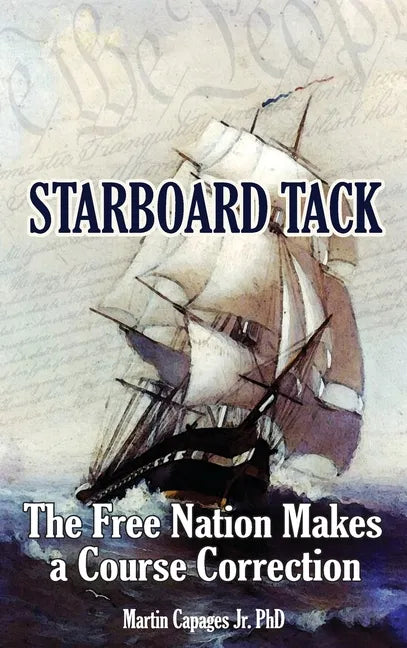 Starboard Tack: The Free Nation makes a Course Correction - Hardcover