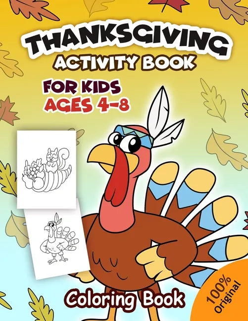 Thanksgiving Activity Book For Kids Ages 4-8: Coloring Pages, Word Puzzles, Mazes, Dot to Dots, and More (Thanksgiving Books) - Paperback