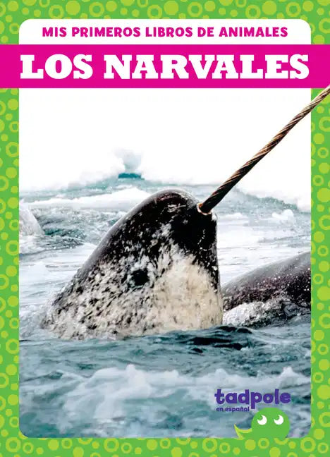 Los Narvales (Narwhals) - Library Binding