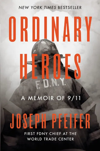 Ordinary Heroes: A Memoir of 9/11 - Hardcover