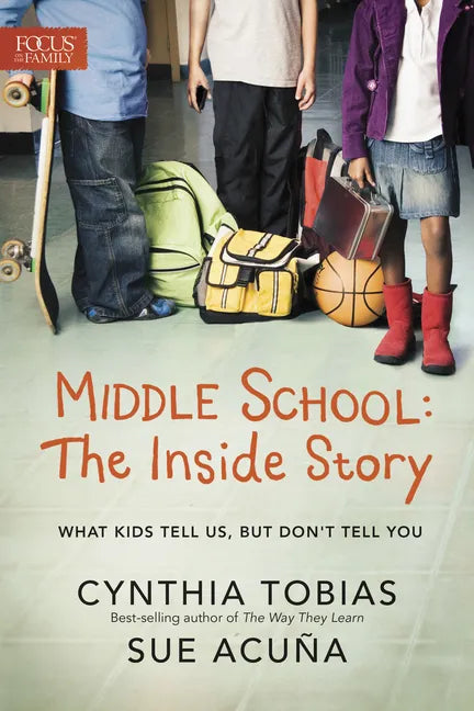 Middle School: The Inside Story: What Kids Tell Us, But Don't Tell You - Paperback
