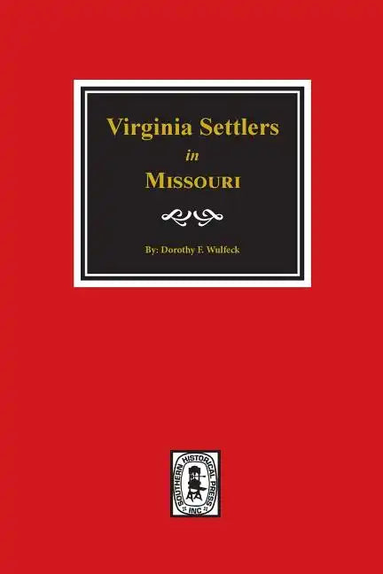 Virginia Settlers in Missouri. - Paperback