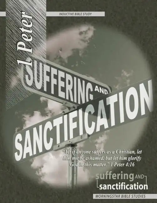 1 Peter Inductive Bible Study: Suffering and Sanctification - Paperback
