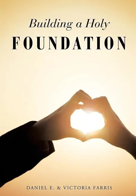 Building a Holy Foundation - Paperback
