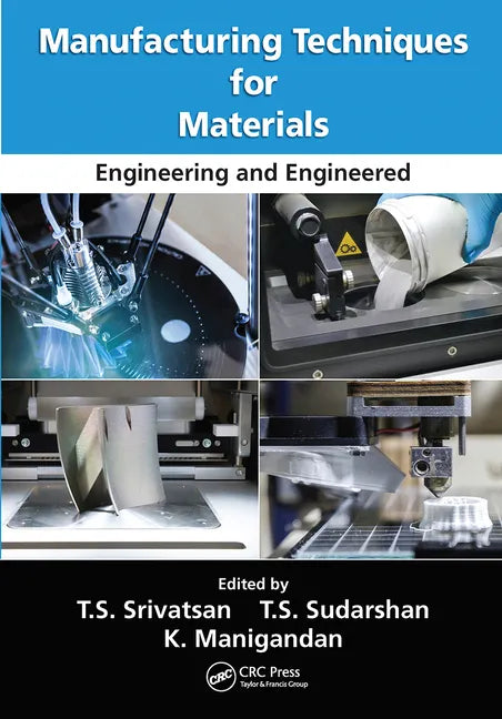 Manufacturing Techniques for Materials: Engineering and Engineered - Paperback