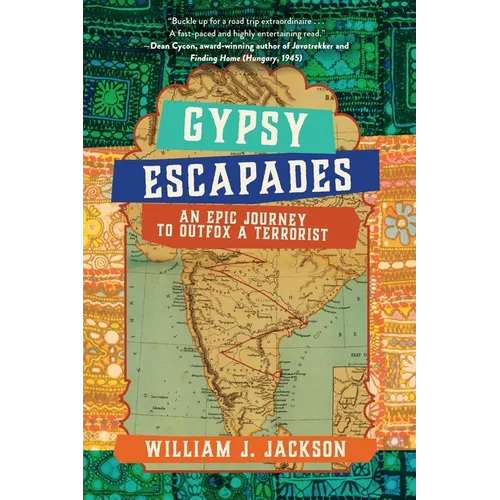 Gypsy Escapades: An Epic Journey to Outfox a Terrorist - Paperback
