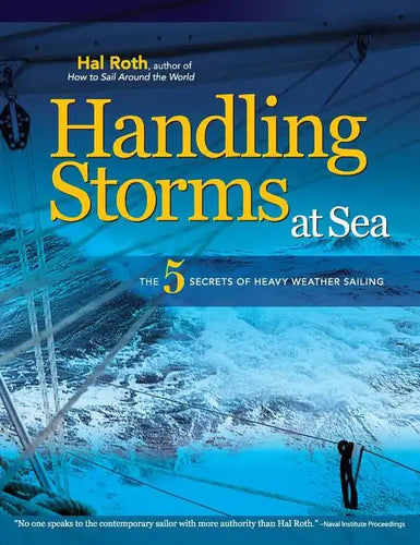 Handling Storms at Sea: The 5 Secrets of Heavy Weather Sailing - Hardcover