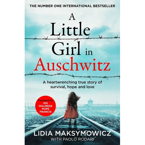 A Little Girl in Auschwitz: A Heart-Wrenching True Story of Survival, Hope and Love - Paperback