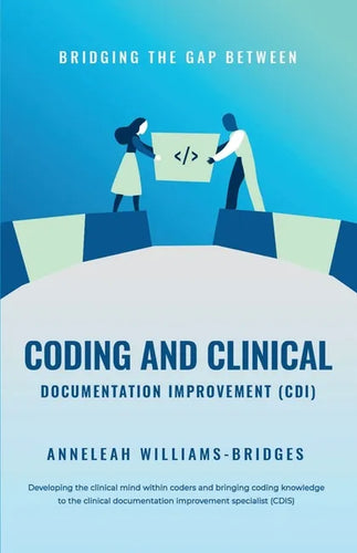 Bridging the Gap between Coding and Clinical Documentation Improvement (CDI) - Paperback