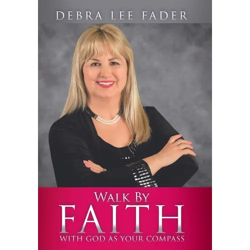 Walk By Faith: With God as Your Compass - Hardcover