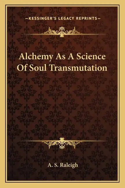 Alchemy as a Science of Soul Transmutation - Paperback
