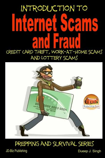 Introduction to Internet Scams and Fraud - Credit Card Theft, Work-At-Home Scams and Lottery Scams - Paperback