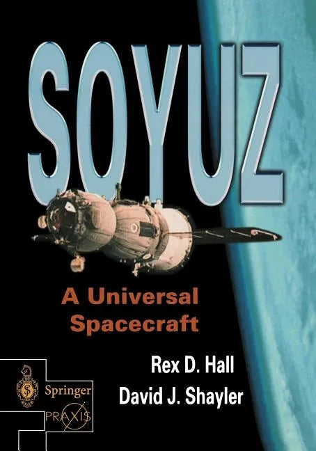 Soyuz: A Universal Spacecraft - Paperback