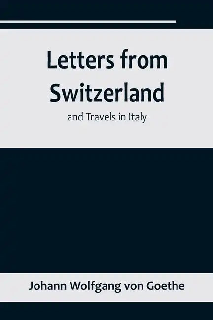 Letters from Switzerland and Travels in Italy - Paperback