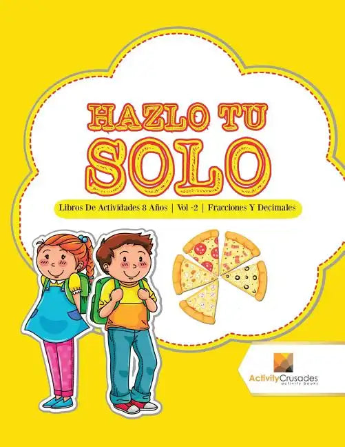 Hazlo Tu Solo: Libros De Actividades 8 Años Vol -2 Fracciones Y Decimales - Paperback
