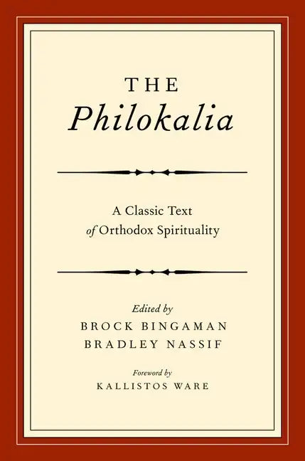 The Philokalia: A Classic Text of Orthodox Spirituality - Paperback