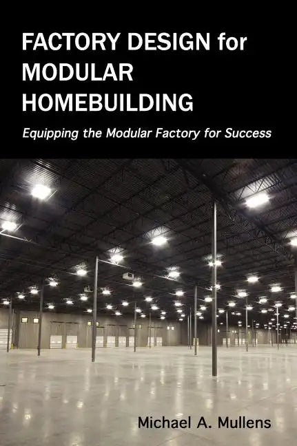 Factory Design for Modular Homebuilding - Hardcover