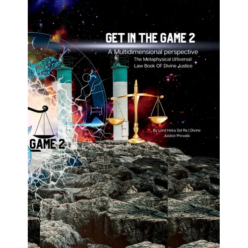Get in the Game 2: A Multidimensional Perspective: The Metaphysical Lawbook of Divine Justice - Paperback
