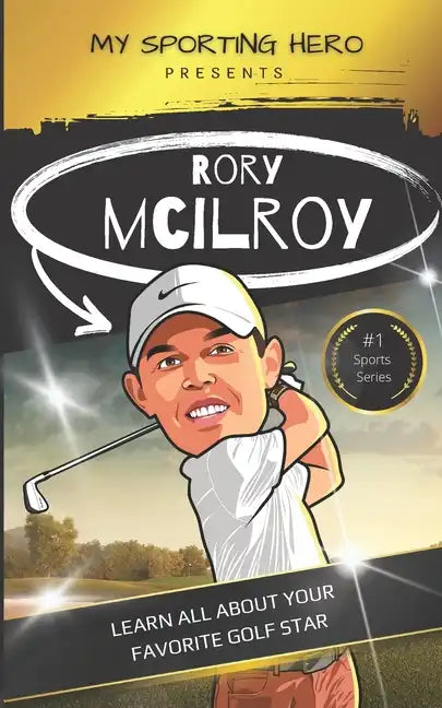 My Sporting Hero: Rory McIlroy: Learn all about your favorite golf star - Paperback