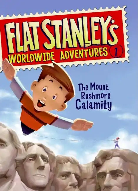 Flat Stanley's Worldwide Adventures #1: The Mount Rushmore Calamity - Hardcover