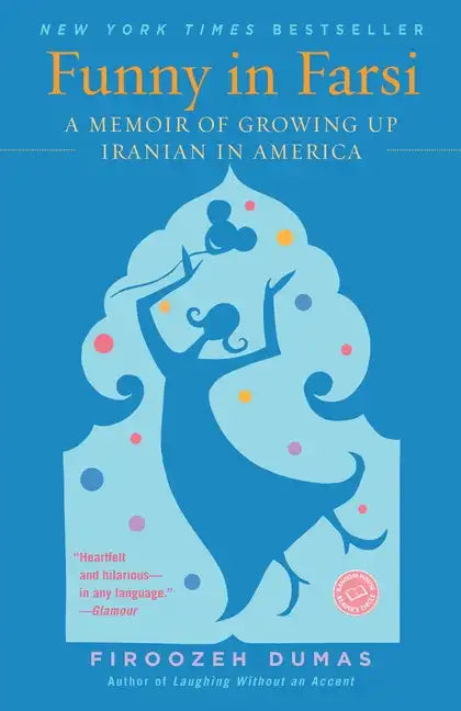 Funny in Farsi: A Memoir of Growing Up Iranian in America - Paperback