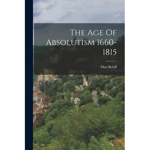 The Age Of Absolutism 1660-1815 - Paperback