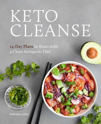Keto Cleanse: 14-Day Plans to Reset with a Clean Ketogenic Diet - Paperback