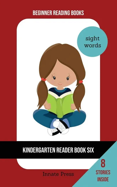Kindergarten Reader Book Six: Sight Word Focus - Paperback