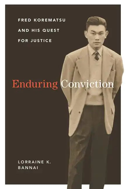 Enduring Conviction: Fred Korematsu and His Quest for Justice - Paperback