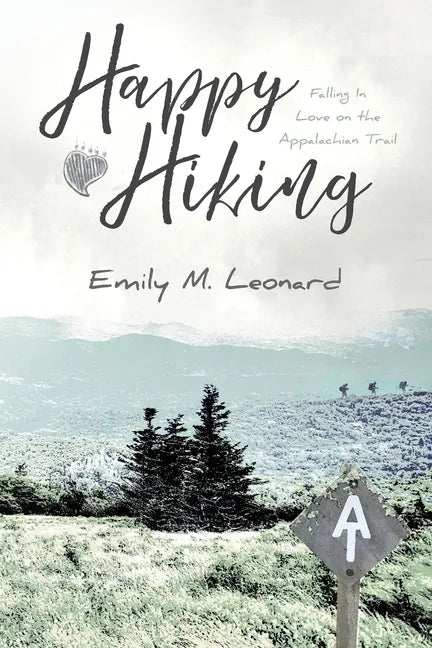 Happy Hiking: Falling in love on the Appalachian Trail - Paperback