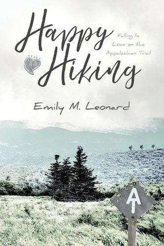 Happy Hiking: Falling in love on the Appalachian Trail - Paperback