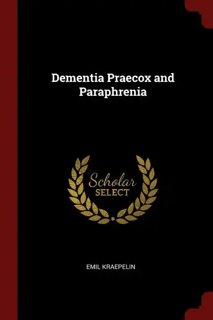 Dementia Praecox and Paraphrenia - Paperback