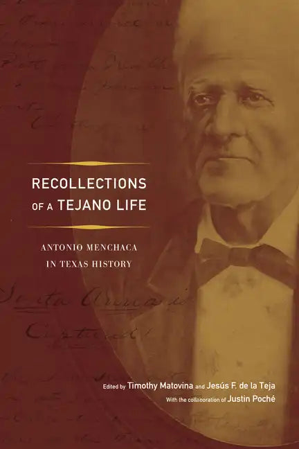 Recollections of a Tejano Life: Antonio Menchaca in Texas History - Paperback
