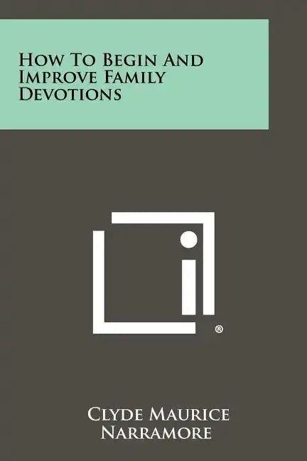 How to Begin and Improve Family Devotions - Paperback