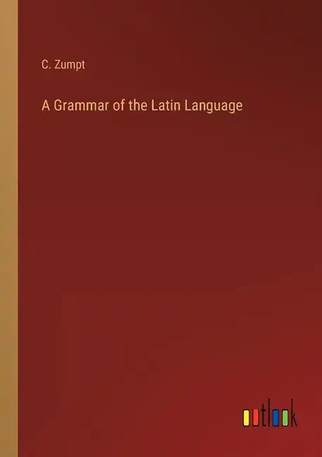 A Grammar of the Latin Language - Paperback