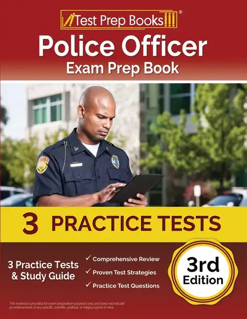 Police Officer Exam Prep Book 2023-2024: 3 Practice Tests and Study Guide [3rd Edition] - Paperback