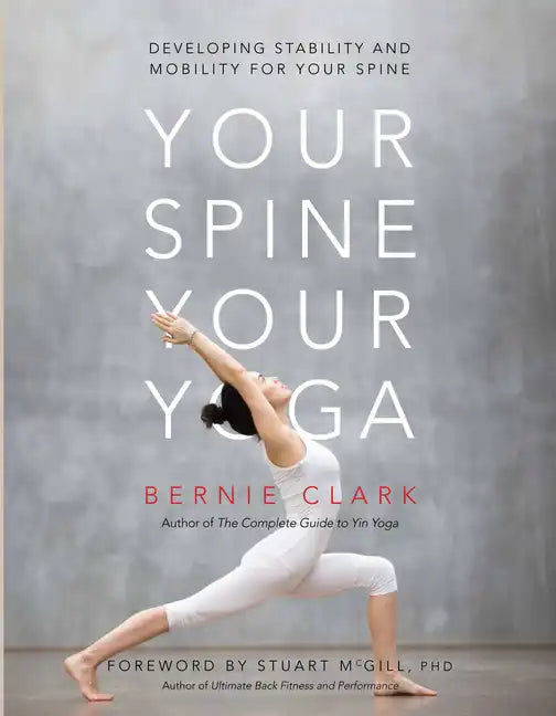 Your Spine, Your Yoga: Developing Stability and Mobility for Your Spine - Paperback