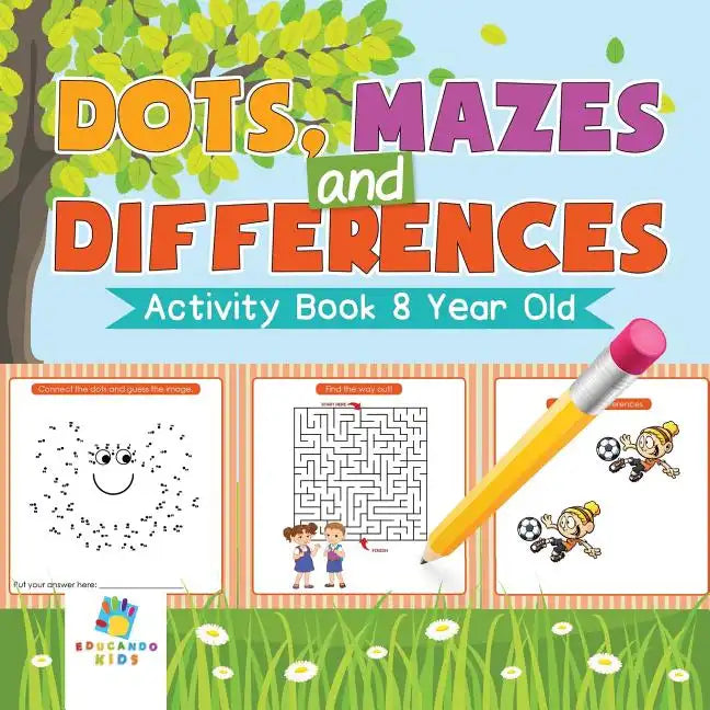 Dots, Mazes and Differences Activity Book 8 Year Old - Paperback