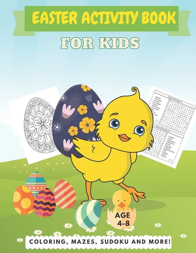 Easter Activity Book For Kids Age 4-8: A Perfect Fun Kid Workbook Learning Game Including Egg Coloring, Mazes, Sudoku And More! - Paperback