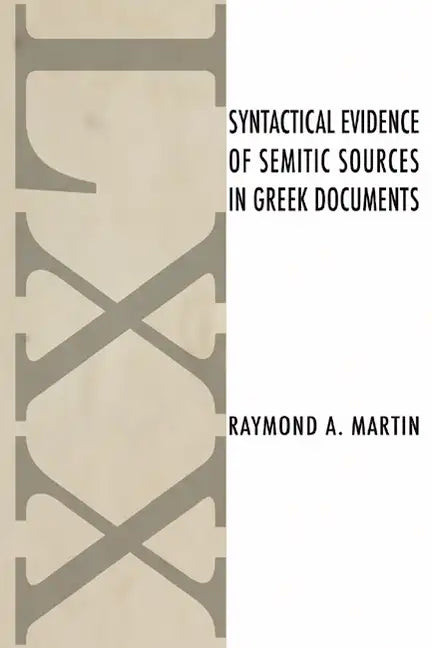 Syntactical Evidence of Semitic Sources in Greek Documents - Paperback
